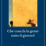 che-cosa-fa-la-gente-tutto-il-giorno